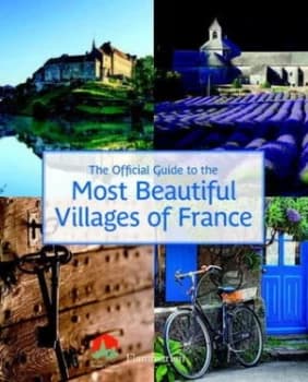 The Most Beautiful Villages of France by Les Plus Beaux Villages De France Association Paperback