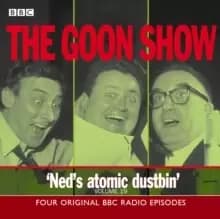 The Goon Show : Ned's Atomic Dustbin Volume 19
