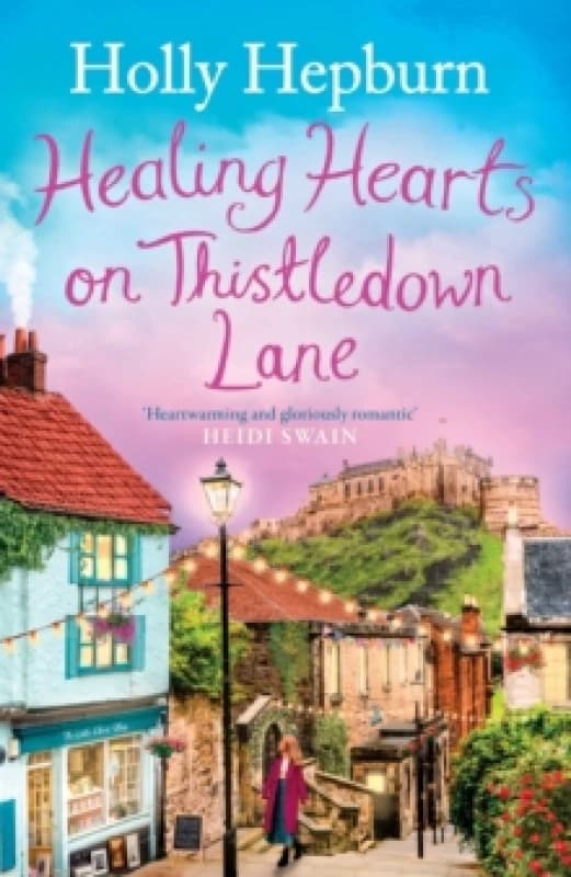 Healing Hearts on Thistledown Lane : Fall in love with this uplifting and charming romance novel from the author of RETURN TO HALF MOON FARM Paperback