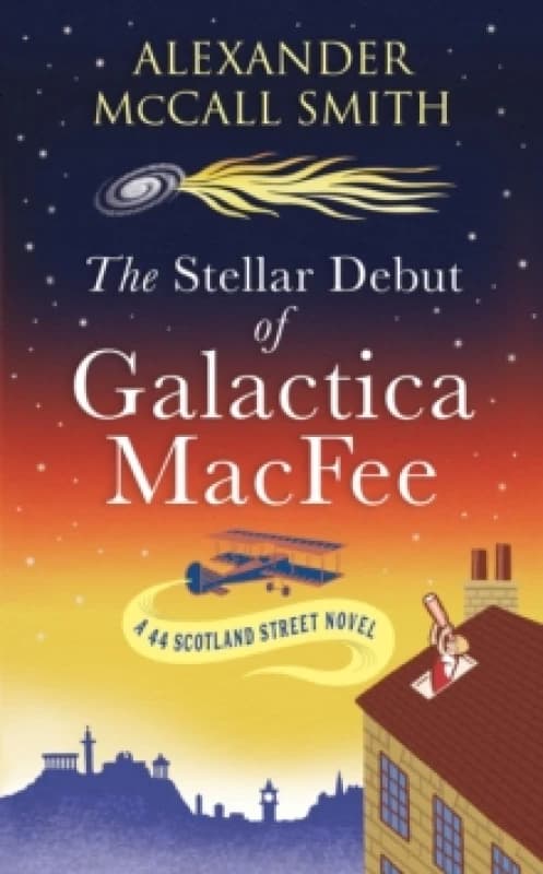 The Stellar Debut of Galactica MacFee. Paperback. By Alexander McCall Smith Books