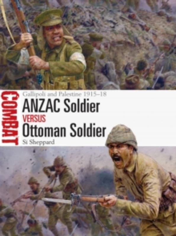 ANZAC Soldier vs Ottoman Soldier : Gallipoli and Palestine 1915-18 Paperback / softback