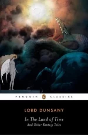 In the land of time and other fantasy tales by Dunsany