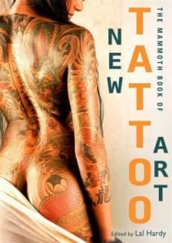 The Mammoth Book of New Tattoo Art by Lal Hardy Paperback