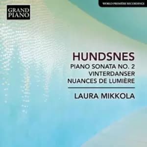 Hundsnes: Piano Sonata No. 2/Vinterdanser/Nuances De Lumiere