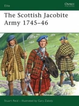 The Scottish Jacobite Army 1745-46 by Stuart Reid Paperback