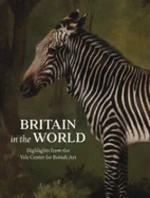 britain in the world highlights from the yale center for british art