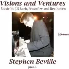 Visions and Ventures: Music By J.S. Bach, Prokofiev and Beethoven