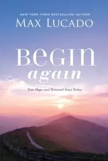 Begin Again : Your Hope and Renewal Start Today