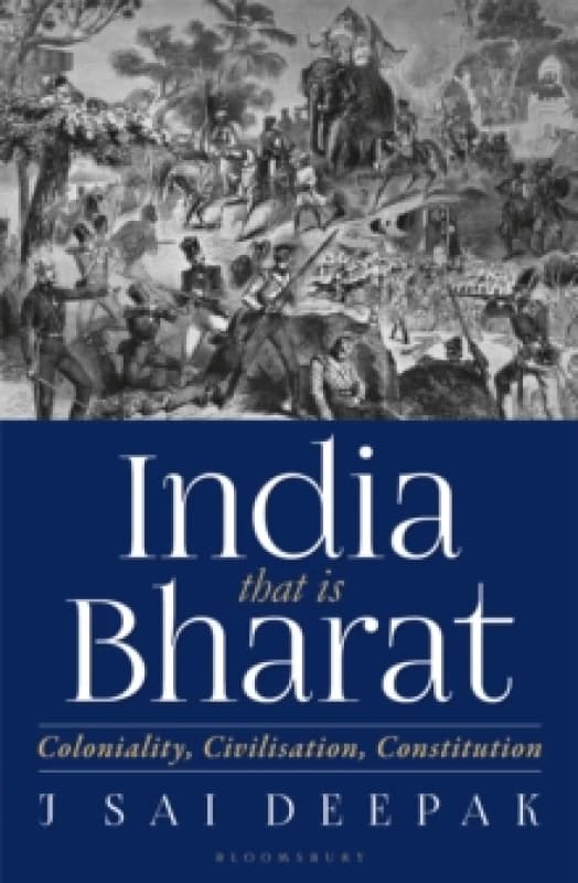 India that is Bharat : Coloniality Civilisation Constitution Hardback