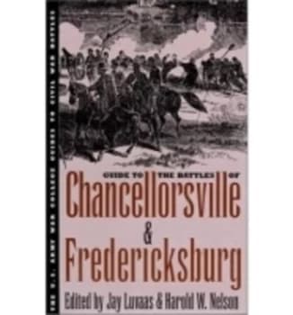 Guide to the Battles of Chancellorsville & Fredericksburg by Jay Luvaas