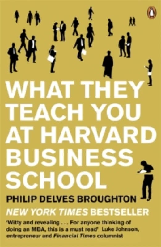 What They Teach You at Harvard Business School. Paperback. By Philip Delves Broughton Books