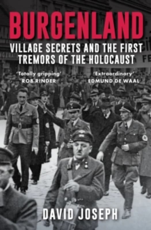 Burgenland : Village Secrets and the First Tremors of the Holocaust Paperback / softback