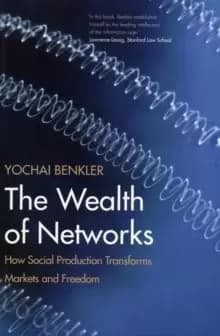 The Wealth of Networks : How Social Production Transforms Markets and Freedom