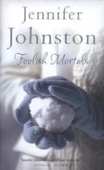 Foolish Mortals by Jennifer Johnston Hardback