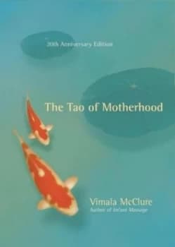 The Tao of Motherhood by Vimala Mcclure Book