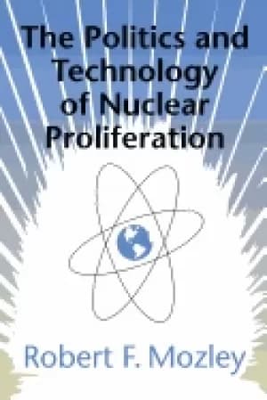 politics and technology of nuclear proliferation