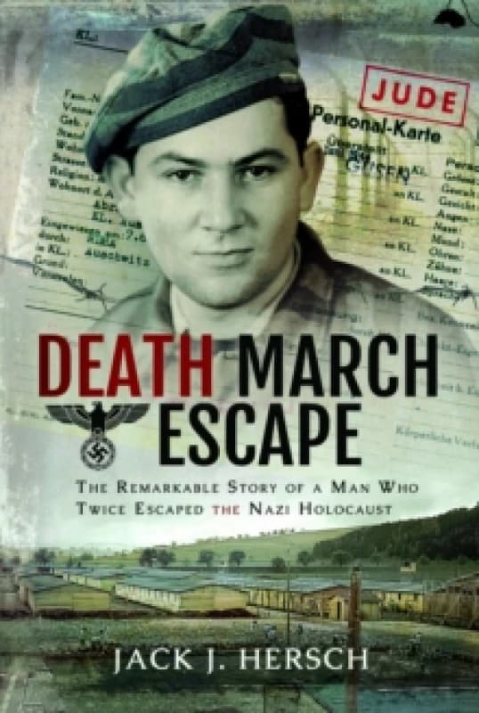 Death March Escape : The Remarkable Story of a Man Who Twice Escaped the Nazi Holocaust Paperback / softback