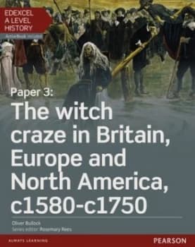 Edexcel a Level History. Paper 3 the Witch Craze in Britain Europe and North America C1580-C1750 by Mr Oliver Bullock Book