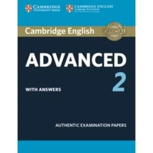 Cambridge English Advanced 2 Student's Book with answers: Authentic Examination Papers by Cambridge University Press...