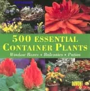 500 essential container plants window boxes balconies and patios