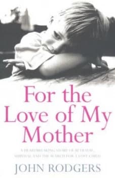 For the Love of My Mother by John Rodgers Paperback