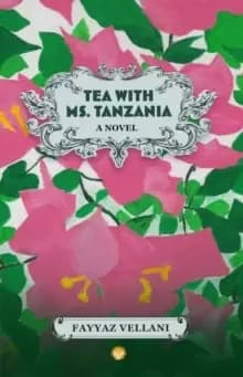 Tea With Ms. Tanzania : A Novel