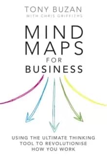 Mind Maps for Business 2nd edn : Using the ultimate thinking tool to revolutionise how you work