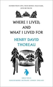Where I Lived and What I Lived for by Henry Thoreau Book