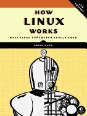 how linux works 2nd edition what every superuser should know