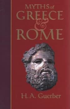 The Myths of Greece and Rome by H. a Guerber Hardback