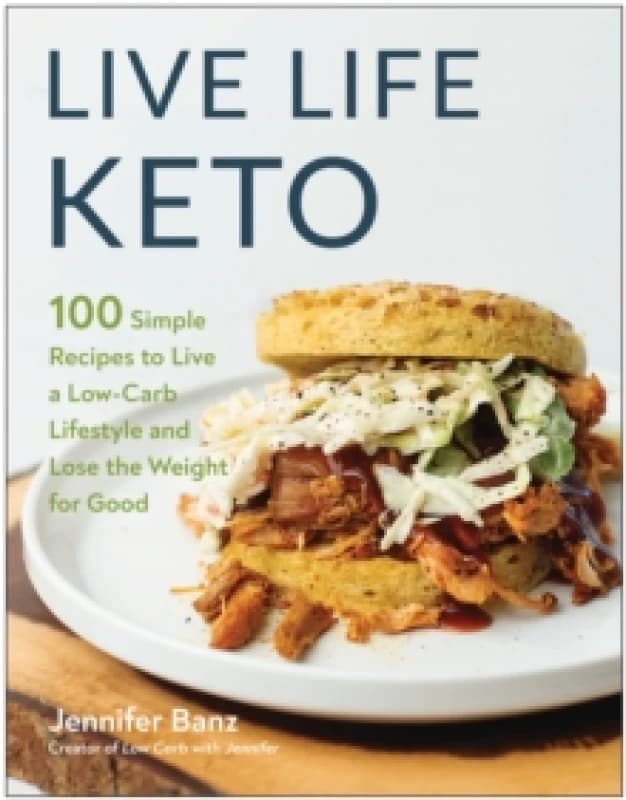 Live Life Keto : 100 Simple Recipes to Live a Low-Carb Lifestyle and Lose the Weight for Good Paperback / softback