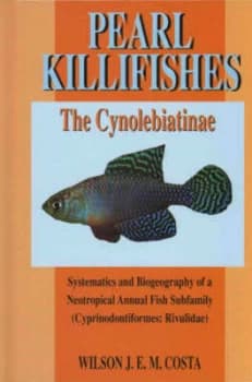 Pearl Killifishes by Wilson J. E. M Costa Hardback