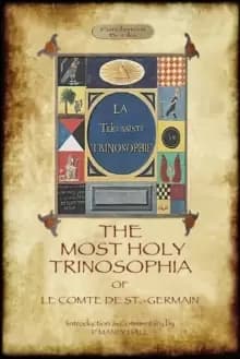 The Most Holy Trinosophia - With 24 Additional Illustrations, Omitted from the Original 1933 Edition (Aziloth Books)