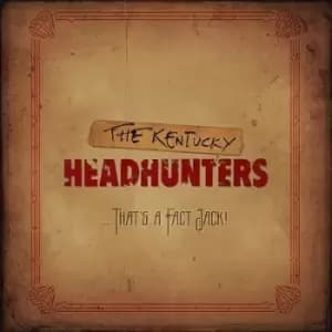 Thats a Fact Jack by The Kentucky Headhunters CD Album