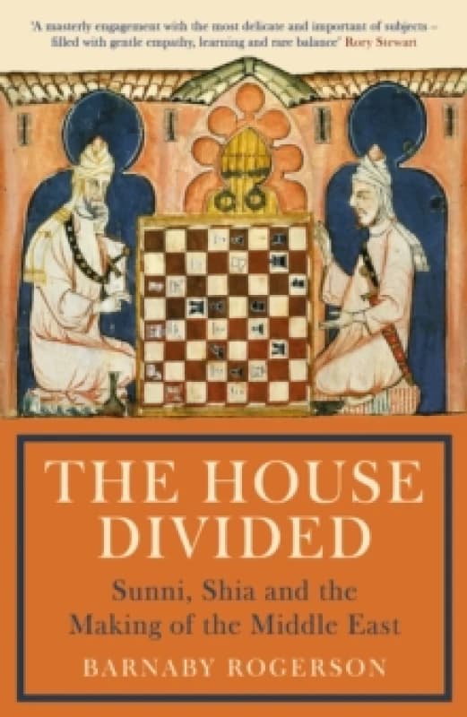 The House Divided : Sunni, Shia and the Making of the Middle East Paperback / softback