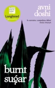 Burnt Sugar : Shortlisted for the Booker Prize 2020