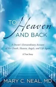 To Heaven and Back by Mary C Neal