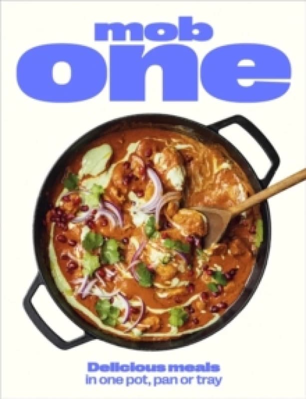Mob One : Delicious meals in one pot, pan or tray Hardback