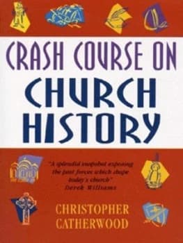 Crash Course on Church History by Christopher Catherwood Book