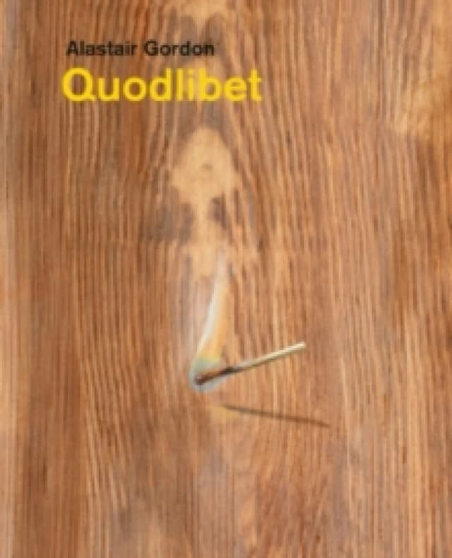 Alastair Gordon - Quodlibet Hardback