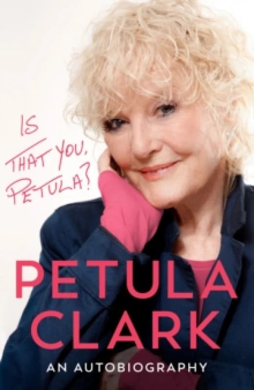 Is That You, Petula? An Autobiography Hardback