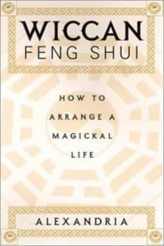 Wiccan Feng Shui by Alexandria Book