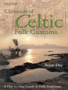 Chronicle of Celtic Folk Customs by Brian Day Hardback