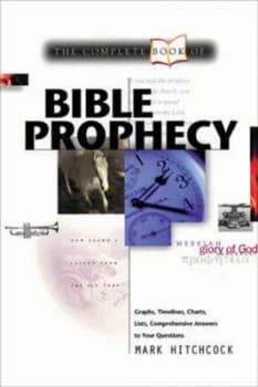 The Complete Book of Bible Prophecy by Mark Hitchcock Book
