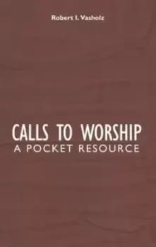 Calls to Worship : A Pocket Resource