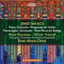 Jeno Takacs: Piano Concerto/Rhapsody for Violin/Passacaglia/...