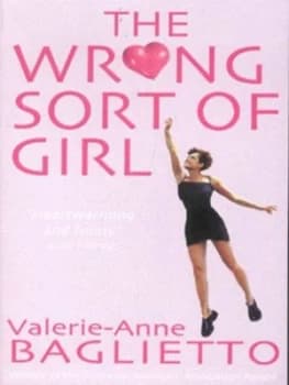 The Wrong Sort of Girl by Valerie-Anne Baglietto Book