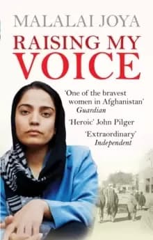 Raising my Voice : The extraordinary story of the Afghan woman who dares to speak out