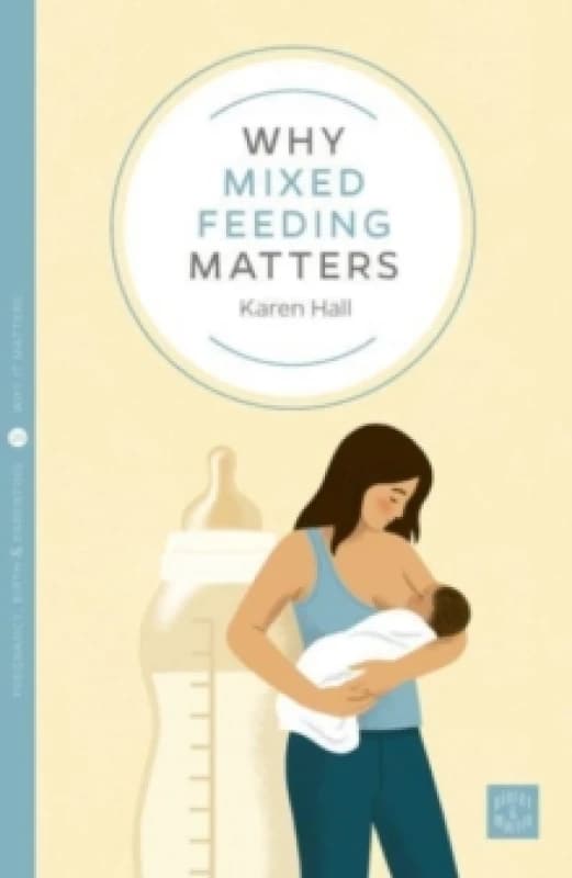 Why Mixed Feeding Matters Paperback / softback