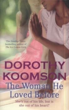 The Woman He Loved before by Dorothy Koomson Hardback